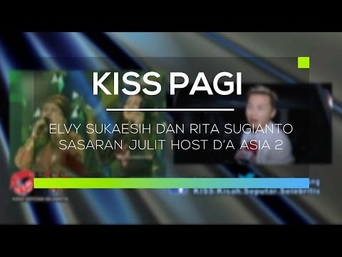 Elvy Sukaesih dan Rita Sugianto Sasaran Julit Host D’A Asia 2 - Kiss Pagi