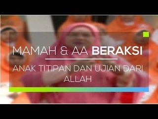Mamah dan Aa Beraksi - Anak Titipan dan Ujian Dari Allah