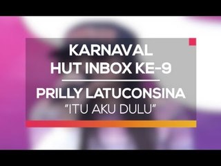 Prilly Latuconsina - Itu Aku Dulu (Karnaval HUT Inbox 9 Tahun)