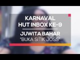 Juwita Bahar - Buka Sitik Joss (Karnaval HUT Inbox 9 Tahun)