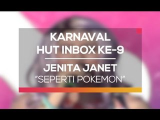 Jenita Janet - Seperti Pokemon (Karnaval HUT Inbox 9 Tahun)