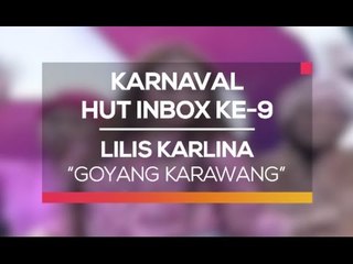 Lilis Karlina - Goyang Karawang (Karnaval HUT Inbox 9 Tahun)
