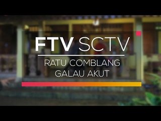 FTV SCTV - Ratu Comblang Galau Akut