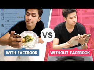 KHÁC BIỆT - Cuộc Sống Của Bạn Sẽ Như Thế Nào Nếu Không Có Facebook?