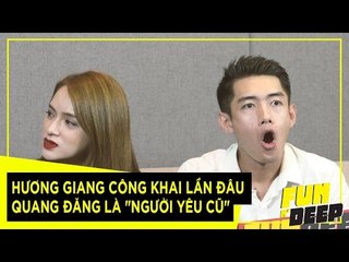 Hương Giang công khai lần đâu Quang Đăng là "người yêu cũ" | Fun N' Deep Show