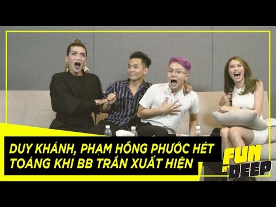 Duy Khánh, Phạm Hồng Phước hét toáng khi BB Trần bất ngờ xuất hiện | Fun N' Deep Show