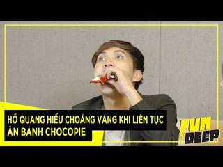 Hồ Quang Hiếu choáng váng khi liên tục ăn bánh Chocopie  | Fun N' Deep Show