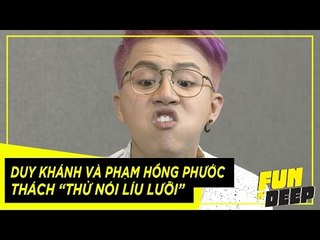 Duy Khánh và Phạm Hồng Phước phồng má với thử thách "nói líu lưỡi" | Fun N' Deep Show