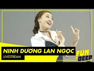 Livestream Ninh Dương Lan Ngọc | Fun N' Deep Show