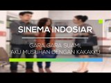 Sinema Indosiar - Gara Gara Suami, Aku Musuhan Dengan Kakakku