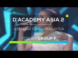Asmidar Isme, Malaysia  - Rindu (D'Academy Asia 2)