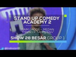 Raim Laode - Freelance Tukang Kayu (SUCA 2 - 28 Besar Group 1)