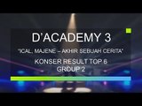 Ical, Majene - Akhir Sebuah Cerita (D’Academy 3 Konser Final Top 6 Group 2)