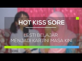 Lesti Belajar Menjadi Kartini Masa Kini - Hot Kiss Sore