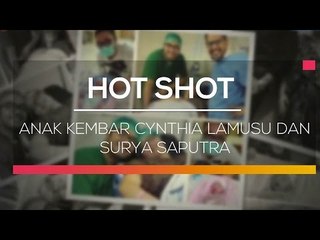 Anak Kembar Cynthia Lamusu dan Surya Saputra - Hot Shot