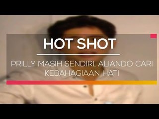 Prilly Masih Sendiri, Aliando Cari Kebahagiaan Hati - Hot Shot