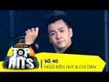 Vietnam Top Hits 40 | Ngô Kiến Huy & Chi Dân | Liên khúc nhạc trẻ tuyển chọn