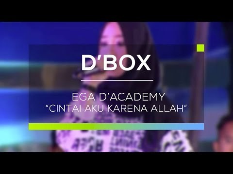 Ega D'Academy - Cintai Aku Karena Allah (D'Box)