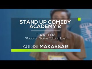 Pacaran Sama Tukang Las - Takdir (SUCA 2 - Audisi Makassar)