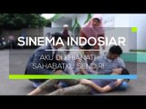 Sinema Indosiar - Aku di Khianati Sahabatku Sendiri