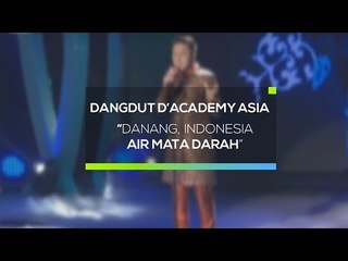 Danang, Indonesia - Air Mata Darah (D’Academy Asia 10 Besar Group B Result Show)