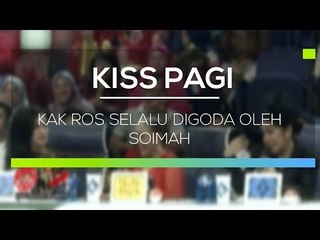 Kak Ros Selalu Digoda oleh Soimah - Kiss Pagi