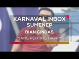 Bian Gindas - Yang Penting Happy (Karnaval Inbox Sumenep)