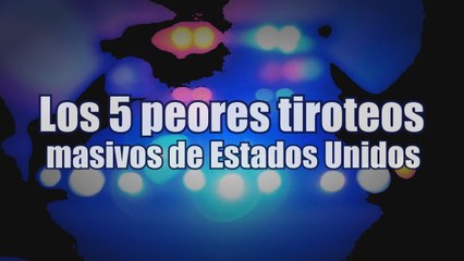 ▶︎Los 5 Peores Tiroteos Masivos De Estados Unidos