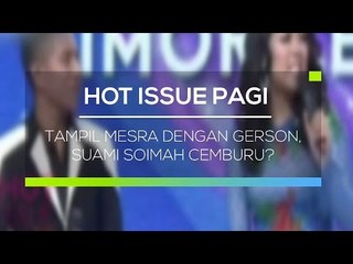 Tampil Mesra dengan Gerson, Suami Soimah Cemburu? - Hot Issue Pagi