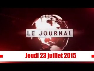 Journal Televisé / Edition du Jeudi 23 juillet 2015