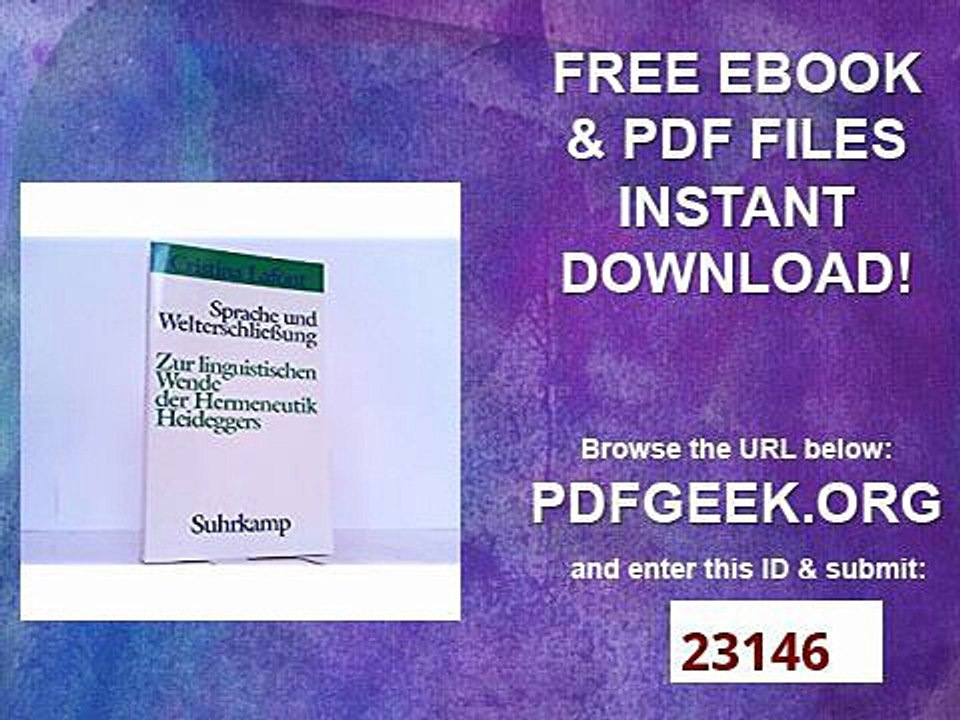 Sprache und Welterschliessung Zur linguistischen Wende der Hermeneutik Heideggers