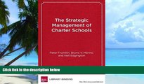 Buy NOW  The Strategic Management of Charter Schools: Frameworks and Tools for Educational