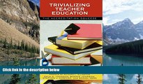 Buy Dale D. Johnson Trivializing Teacher Education: The Accreditation Squeeze Full Book Epub