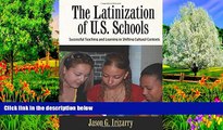 Buy Jason Irizarry Latinization of U.S. Schools: Successful Teaching and Learning in Shifting