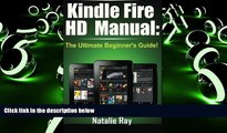 PDF Natalie Ray Kindle Fire HD Manual: The Ultimate Beginner s Guide For Ipad