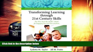 Best Price Transforming Learning through 21st Century Skills: The Who Took My Chalk?â„¢ Model for