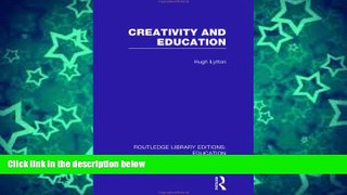 Online Hugh Lytton Creativity and Education Full Book Epub