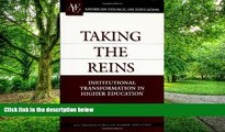 Buy NOW  Taking the Reins: Institutional Transformation in Higher Education (ACE/Praeger Series on