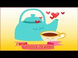 IM A LITTLE TEAPOT - Popular Nursery Rhymes - Music and Songs for kids, Children, Babies