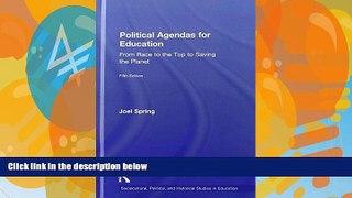 Buy Joel Spring Political Agendas for Education: From Race to the Top to Saving the Planet