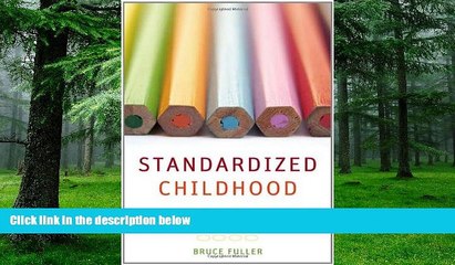 Buy NOW  Standardized Childhood: The Political and Cultural Struggle over Early Education Bruce