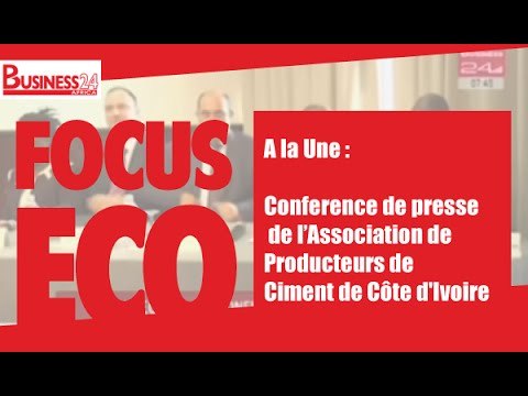 Focus Eco I Conference de presse de l’Association de Producteurs de Ciment de Côte d'Ivoire