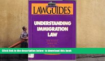 BEST PDF  Understanding immigration law: How to enter, work   live in the United States (Law books