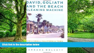 PDF  David, Goliath and the Beach Cleaning Machine: How a Small California Town Fought an Oil