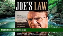 Read Online Sheriff Joe Arpaio Joe s Law: America s Toughest Sheriff Takes on Illegal Immigration,