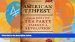 Online Harlow Giles Unger American Tempest: How the Boston Tea Party Sparked a Revolution Full