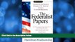 Buy Alexander; Madison, James; Jay, John; Ed Hamilton The Federalist Papers (Signet Classics)