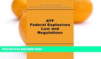 Buy Tobacco, Firearms and Explosives ATF Bureau of Alcohol ATF Federal Explosives Law and
