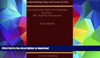 BEST PDF  International Trade in Financial Services: The NAFTA Provisions (International Banking,