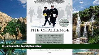 Buy Jonathan Mahler The Challenge: How a Maverick Navy Officer and a Young Law Professor Risked